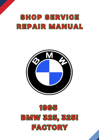 1995 BMW 325, 325I FACTORY SHOP SERVICE REPAIR MANUAL - PDF