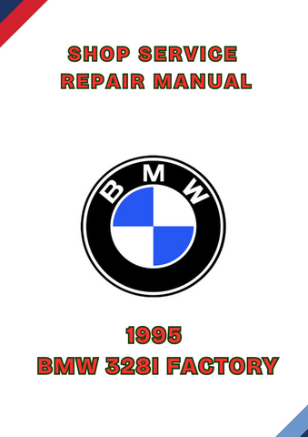 1995 BMW 328I FACTORY SHOP SERVICE REPAIR MANUAL - PDF