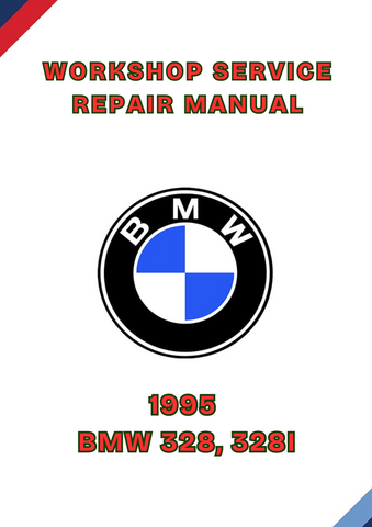 1995 BMW 328, 328I WORKSHOP REPAIR SERVICE MANUAL - PDF