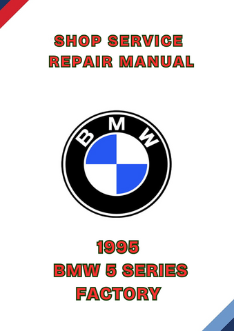 1995 BMW 5 SERIES FACTORY SHOP SERVICE REPAIR MANUAL - PDF