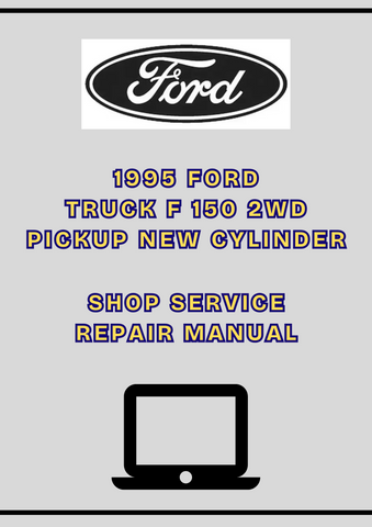 1995 FORD TRUCK F 150 2WD PICKUP NEW CYLINDER SHOP SERVICE REPAIR MANUAL - PDF