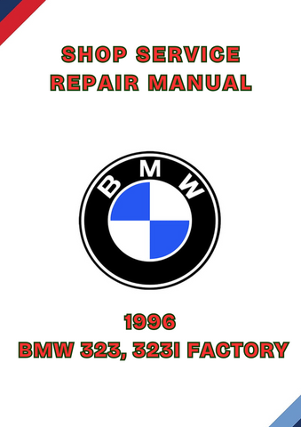 1996 BMW 323, 323I FACTORY SHOP SERVICE REPAIR MANUAL - PDF