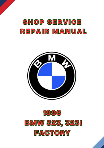 1996 BMW 323, 323I FACTORY SHOP SERVICE REPAIR MANUAL - PDF