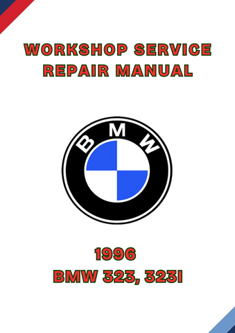 1996 BMW 323, 323I WORKSHOP REPAIR SERVICE MANUAL - PDF