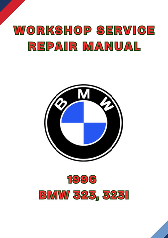 1996 BMW 323, 323I WORKSHOP REPAIR SERVICE MANUAL - PDF