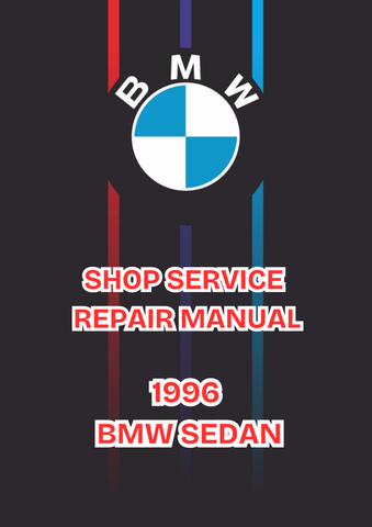 1996 BMW SEDAN SHOP SERVICE REPAIR MANUAL - PDF
