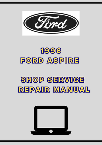 1996 FORD ASPIRE SHOP SERVICE REPAIR MANUAL - PDF 
