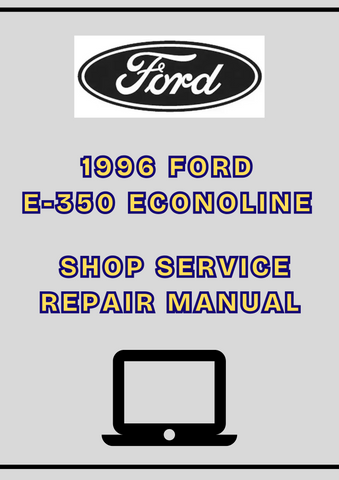 1996 FORD E-350 ECONOLINE SHOP SERVICE REPAIR MANUAL - PDF 
