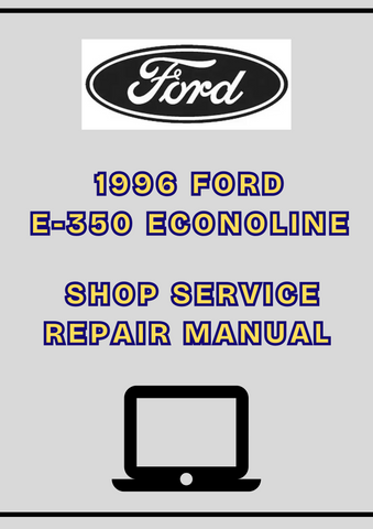 1996 FORD E-350 ECONOLINE SHOP SERVICE REPAIR MANUAL - PDF 