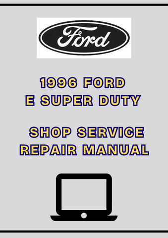 1996 FORD E SUPER DUTY SHOP SERVICE REPAIR MANUAL - PDF