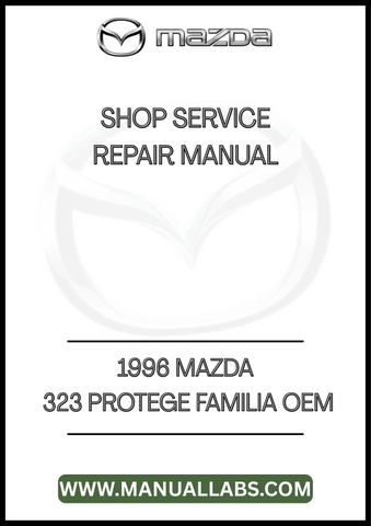 1996 MAZDA 323 PROTEGE FAMILIA OEM SHOP SERVICE REPAIR MANUAL - PDF