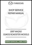 1997 MAZAD EUNOS ROADSTER MODELS SHOP SERVICE REPAIR MANUAL - PDF
