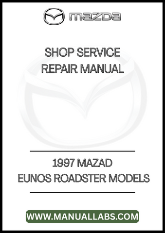 1997 MAZAD EUNOS ROADSTER MODELS SHOP SERVICE REPAIR MANUAL - PDF