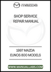 1997 MAZDA EUNOS 800 MODELS SHOP SERVICE REPAIR MANUAL - PDF