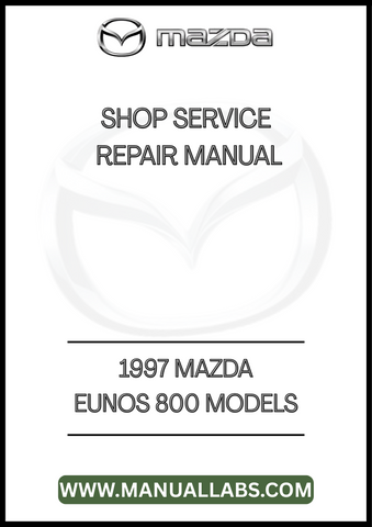 1997 MAZDA EUNOS 800 MODELS SHOP SERVICE REPAIR MANUAL - PDF
