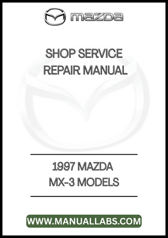 1997 MAZDA MX-3 MODELS SHOP SERVICE REPAIR MANUAL - PDF