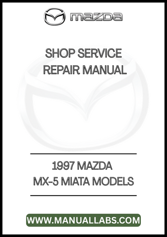 1997 MAZDA MX-5 MIATA MODELS SHOP SERVICE REPAIR MANUAL - PDF