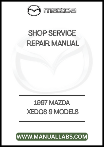 1997 MAZDA XEDOS 9 MODELS SHOP SERVICE REPAIR MANUAL - PDF