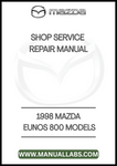 1998 MAZDA EUNOS 800 MODELS SHOP SERVICE REPAIR MANUAL - PDF