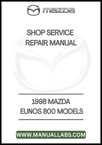 1998 MAZDA EUNOS 800 MODELS SHOP SERVICE REPAIR MANUAL - PDF