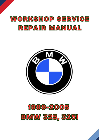 1999-2005 BMW 325, 325I WORKSHOP SERVICE REPAIR MANUAL - PDF