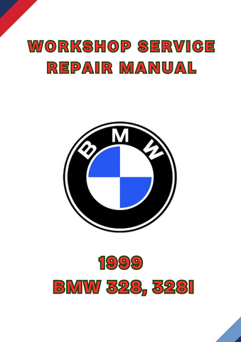 1999 BMW 328, 328I WORKSHOP SERVICE REPAIR MANUAL - PDF