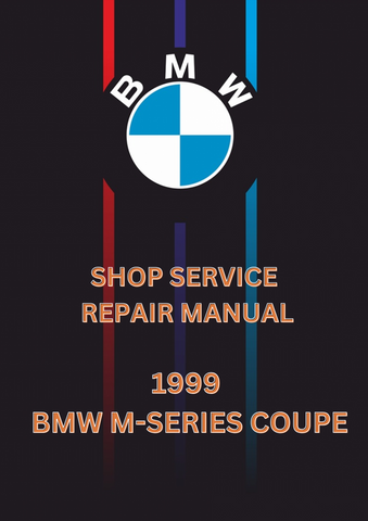 1999 BMW M-SERIES COUPE SHOP SERVICE REPAIR MANUAL - PDF