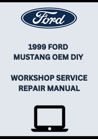 1999 FORD MUSTANG OEM DIY WORKSHOP SERVICE REPAIR MANUAL - PDF