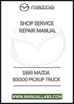 1999 MAZDA B3000 PICKUP TRUCK SHOP SERVICE REPAIR MANUAL - PDF