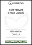 1999 MAZDA CAPELLA SHOP SERVICE REPAIR MANUAL - PDF