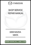 1999 MAZDA MIATA SHOP SERVICE REPAIR MANUAL - PDF