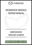 1999 MAZDA MX5 MX-5 MIATA WORKSHOP SERVICE REPAIR MANUAL - PDF