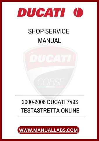 INVEST IN YOUR DUCATI'S LONGEVITY AND PERFORMANCE TODAY. DOWNLOAD THE 2000-2006 DUCATI 749S TESTASTRETTA SERVICE MANUAL AND TAKE THE FIRST STEP TOWARDS MASTERING YOUR