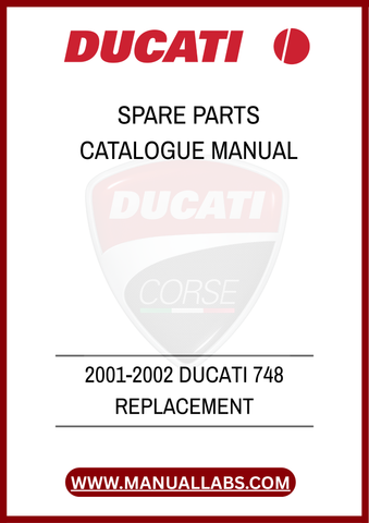 DON'T LET A MISSING PART KEEP YOU OFF THE ROAD. INVEST IN THE 2001-2002 DUCATI 748 REPLACEMENT SPARE PARTS CATALOGUE MANUAL TODAY AND ENSURE YOUR MOTORCYCLE REMAINS A 