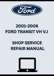 2001-2006 FORD TRANSIT VH VJ SHOP SERVICE REPAIR MANUAL - PDF