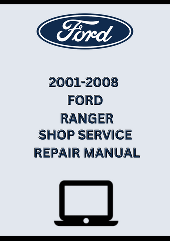 2001-2008 FORD RANGER SHOP SERVICE REPAIR MANUAL - PDF