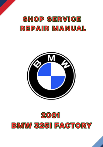 2001 BMW 325I FACTORY SHOP SERVICE REPAIR MANUAL - PDF