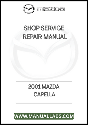 2001 MAZDA CAPELLA SHOP SERVICE REPAIR MANUAL - PDF
