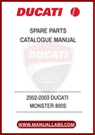 DON'T LET A MISSING PART HOLD YOU BACK. INVEST IN THE 2002-2003 DUCATI MONSTER 800S SPARE PARTS CATALOGUE MANUAL TODAY AND EMPOWER YOURSELF WITH THE KNOWLEDGE