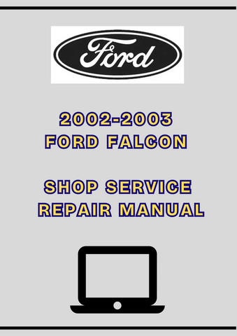 2002-2003 FORD FALCON SHOP SERVICE REPAIR MANUAL - PDF