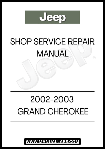 2002-2003 JEEP GRAND CHEROKEE SHOP SERVICE REPAIR MANUAL - PDF