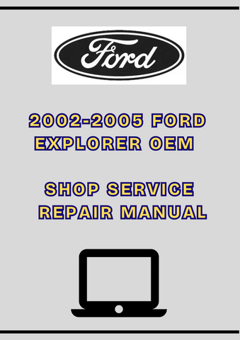 2002-2005 FORD EXPLORER OEM SHOP SERVICE REPAIR MANUAL - PDF