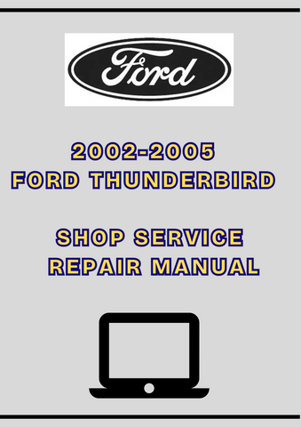 2002-2005 FORD THUNDERBIRD SHOP SERVICE REPAIR MANUAL - PDF