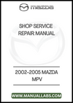 2002-2005 MAZDA MPV SHOP SERVICE REPAIR MANUAL - PDF