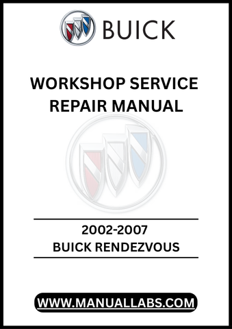 UNLOCK THE FULL POTENTIAL OF YOUR 2002-2007 BUICK RENDEZVOUS WITH OUR COMPREHENSIVE WORKSHOP SERVICE REPAIR MANUAL, AVAILABLE FOR INSTANT PDF DOWNLOAD.