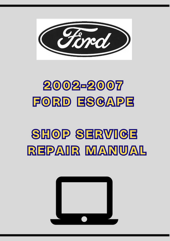 2002-2007 FORD ESCAPE SHOP SERVICE REPAIR MANUAL - PDF