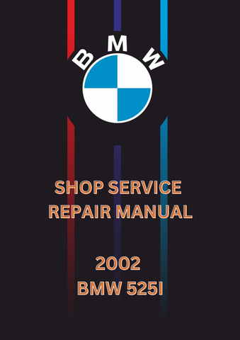 2002 BMW 525I SHOP SERVICE REPAIR MANUAL - PDF