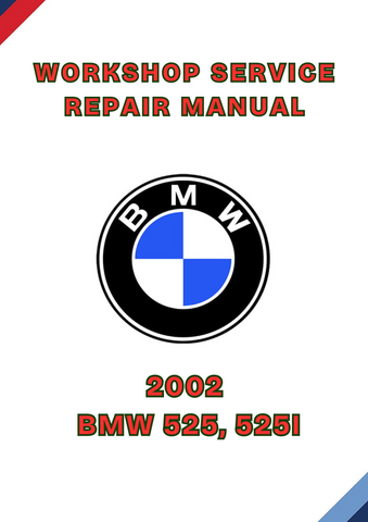 2002 BMW 525, 525I WORKSHOP REPAIR SERVICE MANUAL - PDF