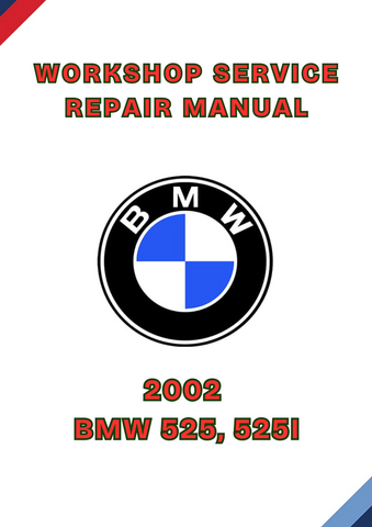 2002 BMW 525, 525I WORKSHOP SERVICE REPAIR MANUAL - PDF