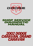 2002 DODGE CARAVAN, GRAND CARAVAN SHOP SERVICE DIAGNOSTIC MANUAL - PDF